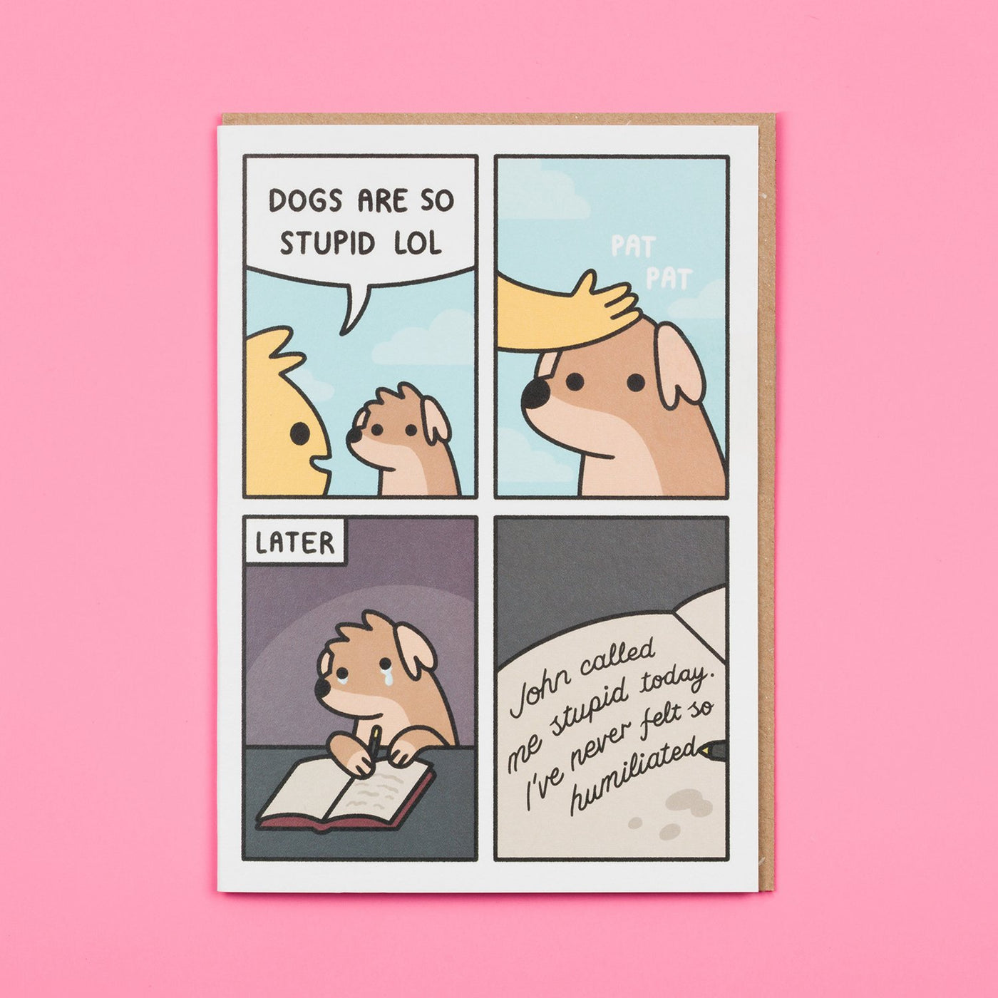 Dogs are Stupid Greetings Card Ohh Deer