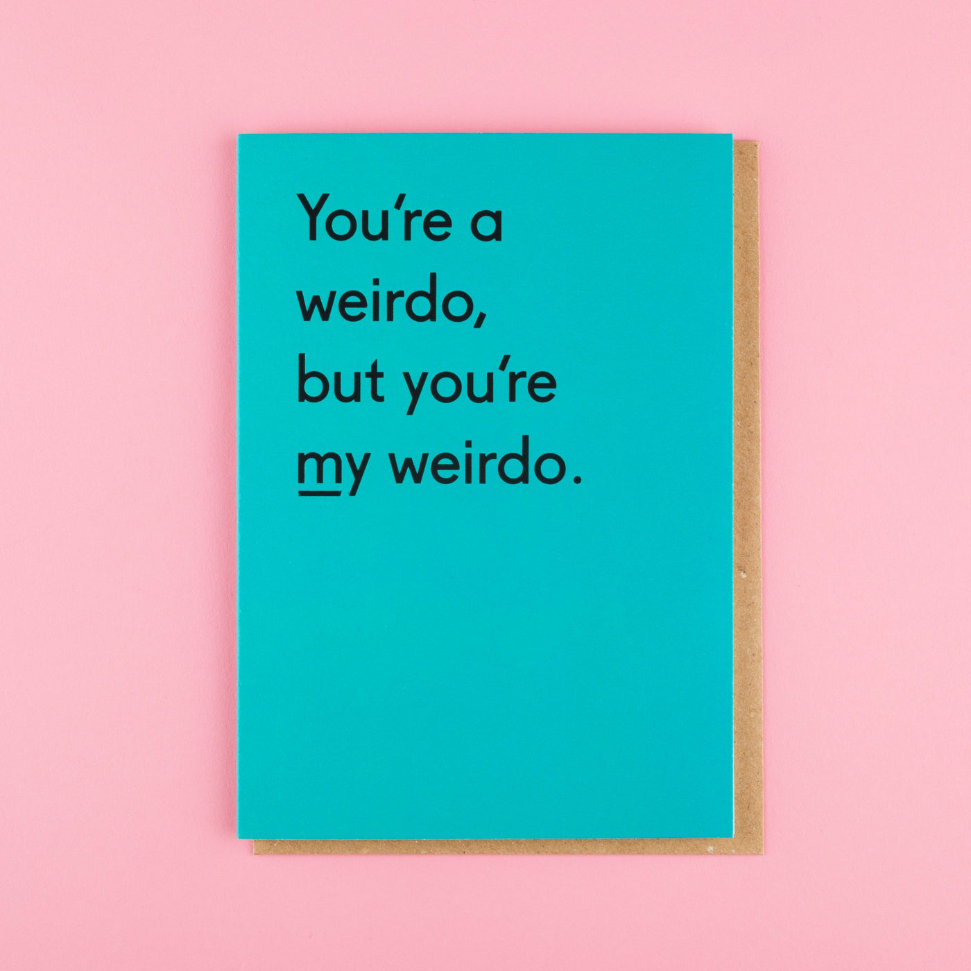 Unique Valentines Day Card 'You're My Weirdo' by Ohh Deer